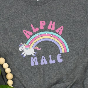 Sarcastic &quot;Alpha Male&quot; Rainbow Unicorn T-Shirt, Funny Boyfriend Tee, Gift For Him, Boyfriend Sweatshirt, Sarcasm Unicorn TShirt, Rainbow Tee