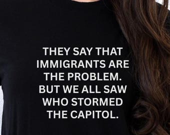 Anti-Trump Immigrant Solidarity Shirt MAGA Protest Tee