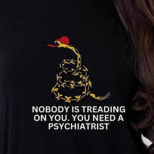 Anti-Trump Gadsden Flag T-Shirt: Nobody Is Treading On You