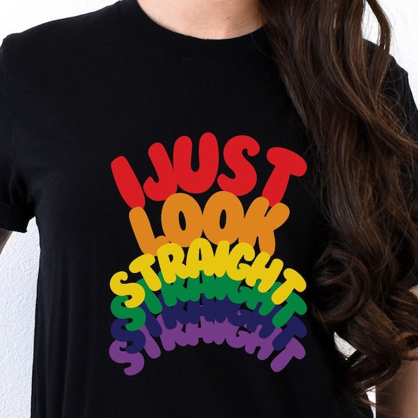 LGBTQ+ Pride Shirt: "I Just Look Straight" Tee