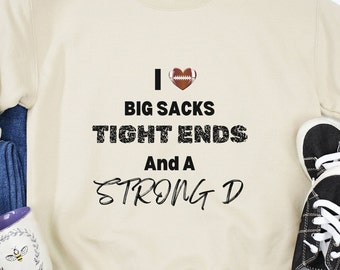 Suggestive Football Tee, "Big Sacks, Tight Ends, Strong D" Shirt