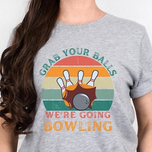 Raunchy Bowling Tee: &quot;Grab Your Balls!&quot; Bowling Alley Shirt