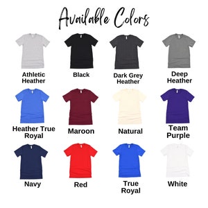 May include: A chart showing 12 different t-shirt colors, including athletic heather, black, dark grey heather, deep heather, heather true royal, maroon, natural, team purple, navy, red, true royal, and white.