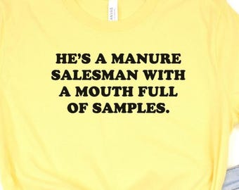 He's A Manure Salesman Shirt, Anti-Trump Liberal Protest Tee