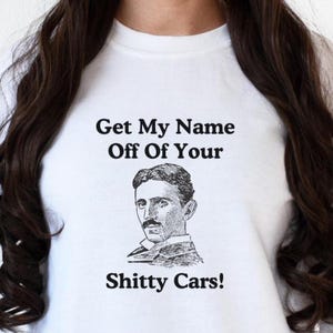 Anti-Elon Musk T-Shirt: &#39;Get My Name Off My Cars!&#39;