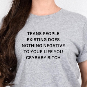 Trans Pride T-Shirt: &quot;Trans People Existing...&quot; Slogan Tee