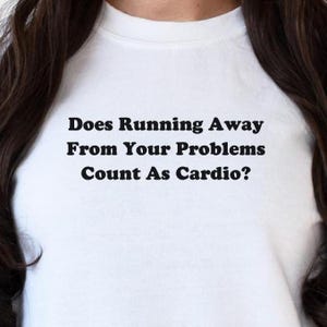 Funny Sarcastic Workout Shirt: Running Away Cardio Tee
