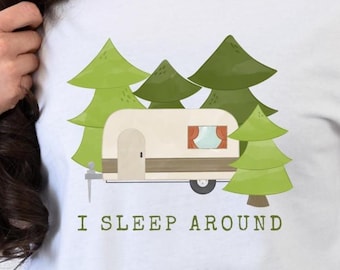I Sleep Around Camping Shirt: Van Life Tee, Happy Camper Gift