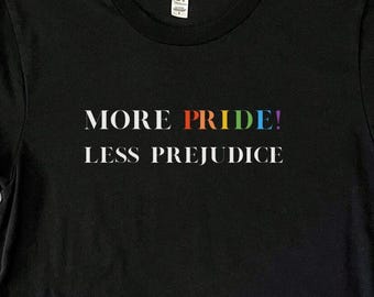 More Pride Less Prejudice Tee: LGBTQ Equality Shirt