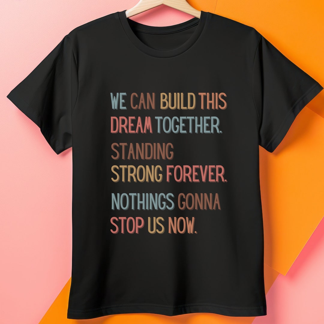 Nothings Gonna Stop Us Now Unisex Jersey Short Sleeve Tee Starship
