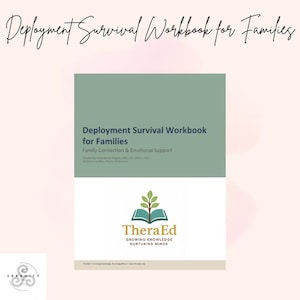 Może przedstawiać: Podręcznik zatytułowany "Deployment Survival Workbook for Families" z tekstem o więziach rodzinnych i wsparciu emocjonalnym. Okładka to połączenie zieleni i bieli, z logo TheraEd na dole, przedstawiającym otwartą książkę z wyrastającym z niej drzewem.