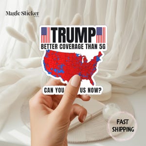 Trump 2024 Sticker, Better Coverage Than 5G 2024 Patriotic Gift, Republican, Donald Trump, Make America Great Again, MAGA