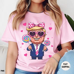 Trump Valentine Shirt, Funny Trump T-Shirt, MAGA Tee, President Trump Gift, Trump Supporter Tee, Valentine&#39;s Day Gift, Gift For her