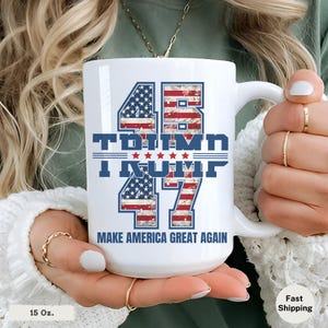 Trump 45 47 Coffee Mug: MAGA Gift Tea Cup