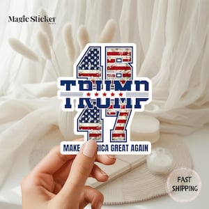 Trump Sticker, Trump 45 47, Funny MAGA Gift, Patriotic Decor, Make America Great Again