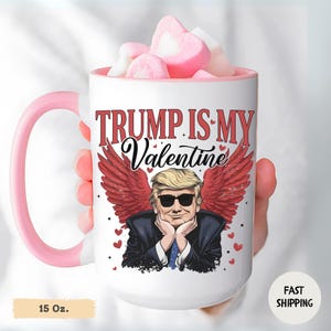 Trump Valentine Mug: Funny MAGA Coffee Cup, President Trump Gift