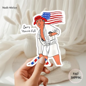 Sorry &#39;Merica&#39;s Full Trump Sticker, Funny Donald Trump Meme Decal, MAGA Conservative Sticker, Political Gift for Supporters
