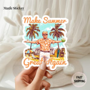 Trump Sticker, Funny Trump Summer Sticker, Make Summer Great Again Sticker, Retro Beach Trendy Sticker, MAGA President Sticker