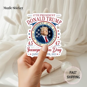 Trump Inauguration Day Sticker, Trump MAGA Election 2024, Trump 47, Inauguration Day Gift, Donald Trump 47th President