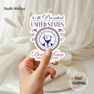 Trump Inauguration Day Sticker, Trump MAGA Election 2024, Trump 47, Inauguration Day Gift, Donald Trump 47th President