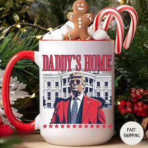 Trump Daddy Home Mug, Trump 2024 Coffee Mug, Funny White House Trump, Republican Gift, MAGA