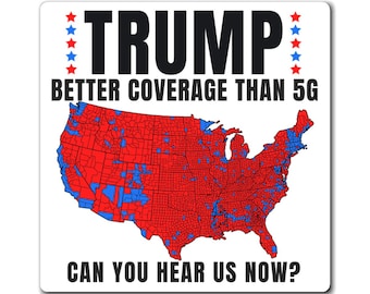 Trump 2024 Magnet: Better Coverage Than 5G - Patriotic Gift