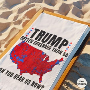 Trump Towel, Better Coverage Than 5G, Patriotic Gift for Republicans, Make America Great Again Beach Towel, Funny Trump Gift