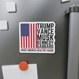 Trump Vance Musk Kennedy Gabbard 2024 Magnet, Make America Healthy Again, Trump Supporters Gifts, US Elections 2024