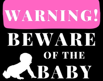 Warning! Beware of the Baby (Black)