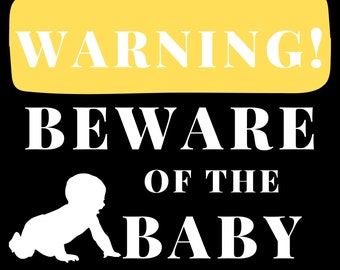 Warning! Beware of the Baby (Black)