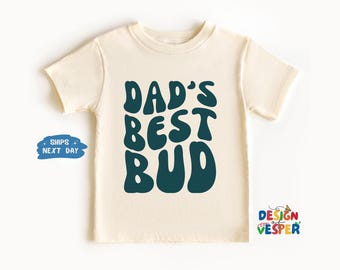 Dad's Best Bud Toddler Shirt, Retro Kids Shirt, Father's Day Toddler Tee, Cute Natural Kids Tee, Fathers Day Kids Gift, Family Toddler Shirt