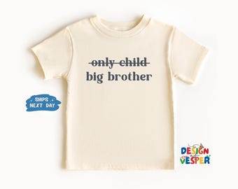 Only Child Big Brother Toddler Shirt, Big Brother Kids Tee, Announcement Big Brother Kids Shirt, Cute Big Brother Gift, Family Toddler Tee