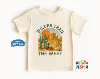Wilder Than The West Toddler Shirt, Retro Western Kids Tee, Retro Desert Shirt, Western Kids Shirt, Cowboy Kids Gift, Funny Toddler Shirt