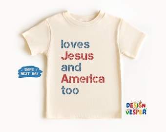 Loves Jesus and America Too Toddler Shirt, Patriotic Religious Kids Shirt, Christian Natural Toddler Tee, Cute Retro Kids Tee, Best Gift