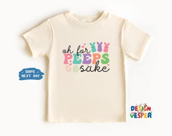 Oh For Peeps Sake Toddler Shirt, Retro Easter Kids Shirt, Funny Easter Rabbit Kids Tee, Natural Toddler Tee, Easter Bunny Toddler Shirt