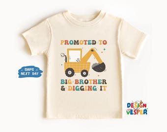 Promoted To Big Brother And Digging It Toddler Shirt, Retro Big Bro Kids Shirt, Construction Toddler Tee, Pregnancy Announcement Kids Tee