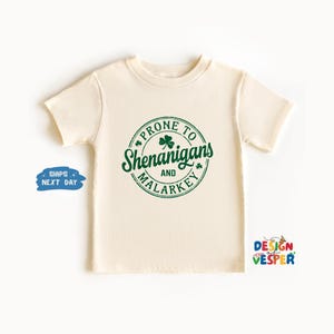 Prone To Shenanigans And Malarkey Toddler Shirt, Kids St Patrick&#39;s Day Shirt, Funny Irish Clover Kids Tee, Natural Toddler Tee, Best Gift