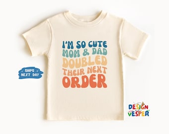 I'm So Cute Mommy And Daddy Doubled Their Next Order Toddler Shirt, Twins Sister Retro Kids Shirt, Twins Announcement Shirt, Big Sister Gift