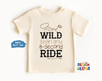 More Wild Than Any 8-Second Ride Toddler Shirt, Funny Cowboy Kids Tee, Rodeo Western Outfit, Country Boy Girl Gift, Farm Life T-Shirt