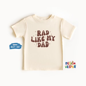 Rad Like My Dad Toddler Shirt, Funny Kids Shirt, Retro Family Toddler Tee, Natural Kids Tee, Cute Kids Clothing, New Dad Kids Gift