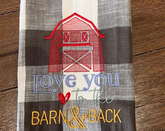 Love you to the barn and back, embroidered Hand towel,farm house, gift, Perfect for Mothers Day