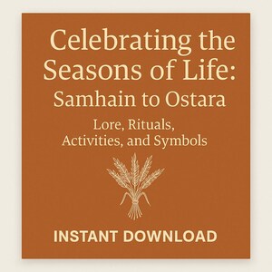 Wheel of The Year: Wiccan Sabbats Lore & Rituals (PDF Downloadable Book)