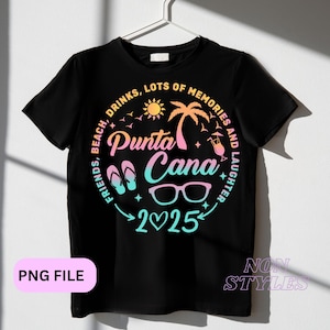 Punta Cana 2025 ,family vacation png, Friends, Beach, Drinks, Friends Trip png, Girls Vacation, png,digital file