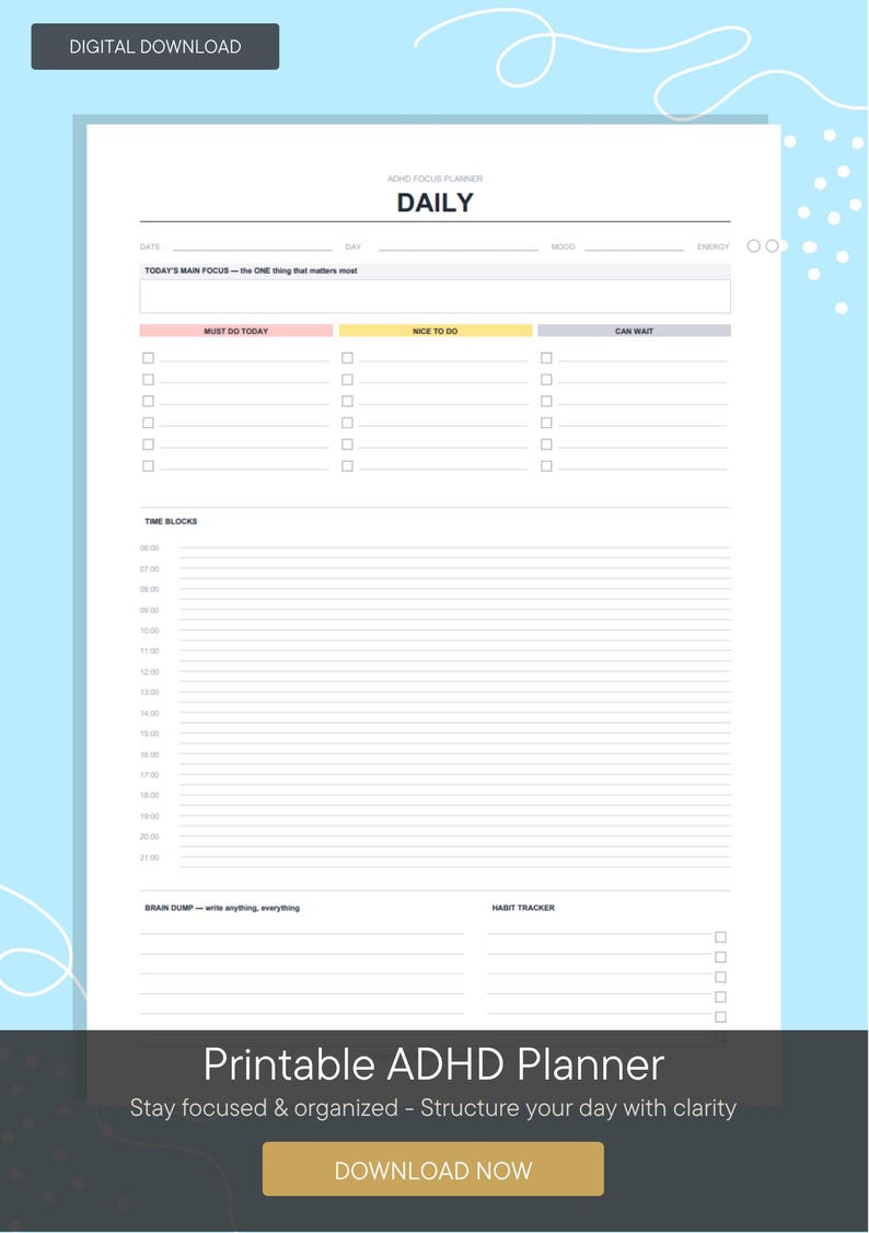 May include: A daily ADHD focus planner digital template featuring sections for date, mood, energy, and a main focus area. It includes columns for must-do, nice-to-do, and can-wait tasks, a time block schedule from 06:00 to 21:00, a brain dump, and a habit tracker.