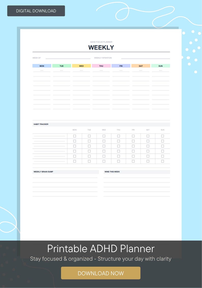 May include: A digital download printable ADHD weekly focus planner sheet featuring sections for weekly intentions, daily scheduling, a habit tracker with checkboxes for each day of the week, a weekly brain dump area, and a wins this week section.