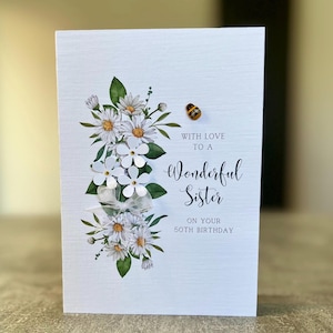 Carte 50e anniversaire soeur, 30, 40, 60e, carte soeur, cinquantième anniversaire soeur, carte 50 faite main pour soeur avec une abeille en bois et des fleurs