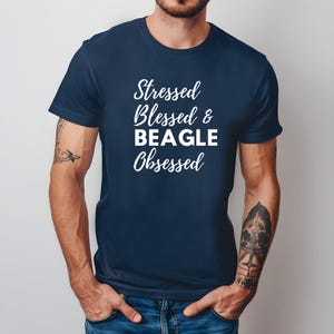 Beagle Obsessed Shirt for Women or Men, Unisex Rescue Dog TShirt, Beagle Owner Beagle Lover Stressed Blessed Beagle Mom