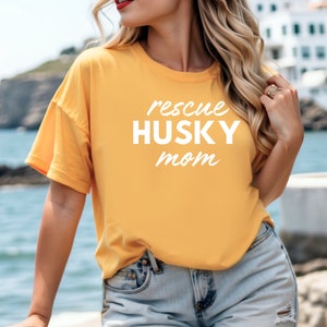 Husky Mom Shirt, Rescue Husky, Rescue Dog, Rescue Foster Adopt, Huskies Owner, Husky Lover Gifts, Husky Gift, Shirt for Women, TShirt