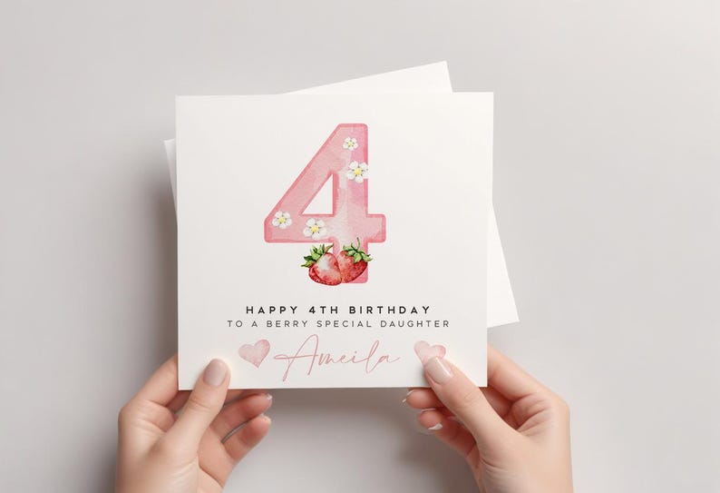 May include: A pink card with a watercolor illustration of the number four with strawberries and flowers. The card says "Happy 4th Birthday to a berry special daughter Amelia".