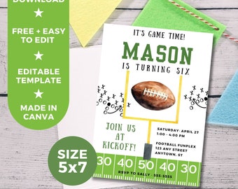 May include: A green and white football-themed birthday invitation for a boy turning six. The invitation features a football in a goal post with a green and white field. The text reads "It's game time! Mason is turning six. Join us at kickoff! Saturday, April 27, 1:00-4:00 PM. Football Funplex, 123 Any Street, Anytown, ST. RSVP to Sally - 555-5555."